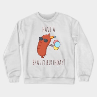 Have A Bratty Birthday! Crewneck Sweatshirt